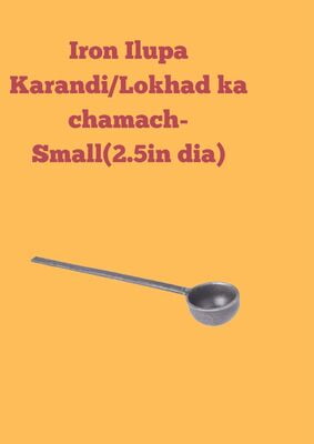 Iron Ilupa Karandi/Lokhand ka chamach-Small(2.5in dia)